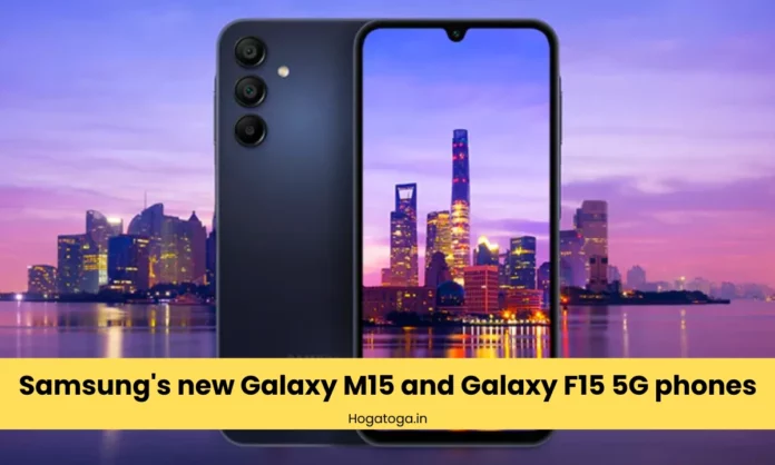 Samsung's new Galaxy M15 and Galaxy F15 5G phones